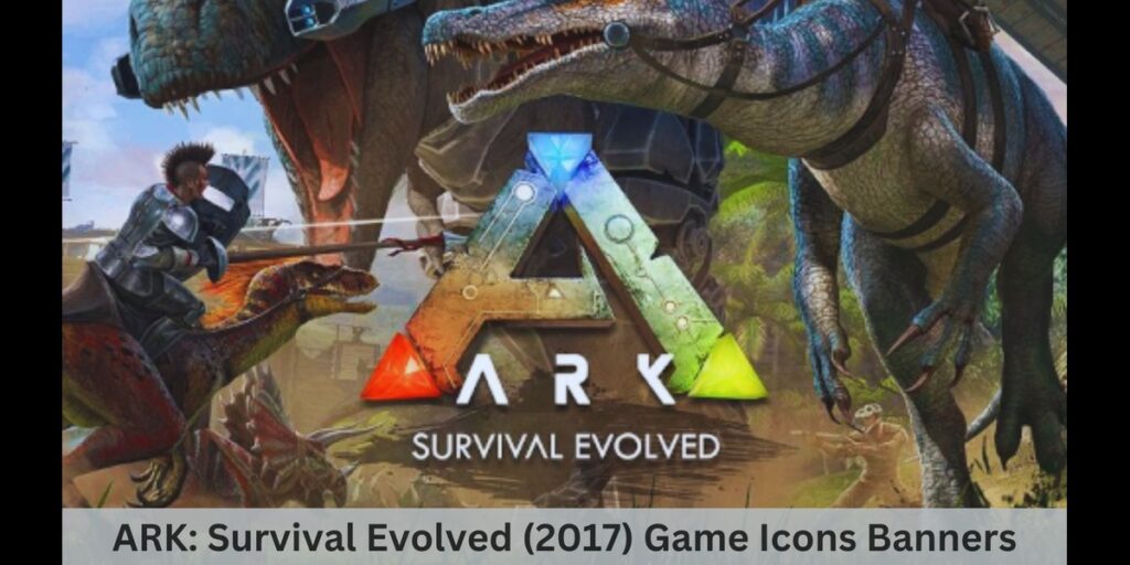 Survival Evolved (2017) Game Icons Banners