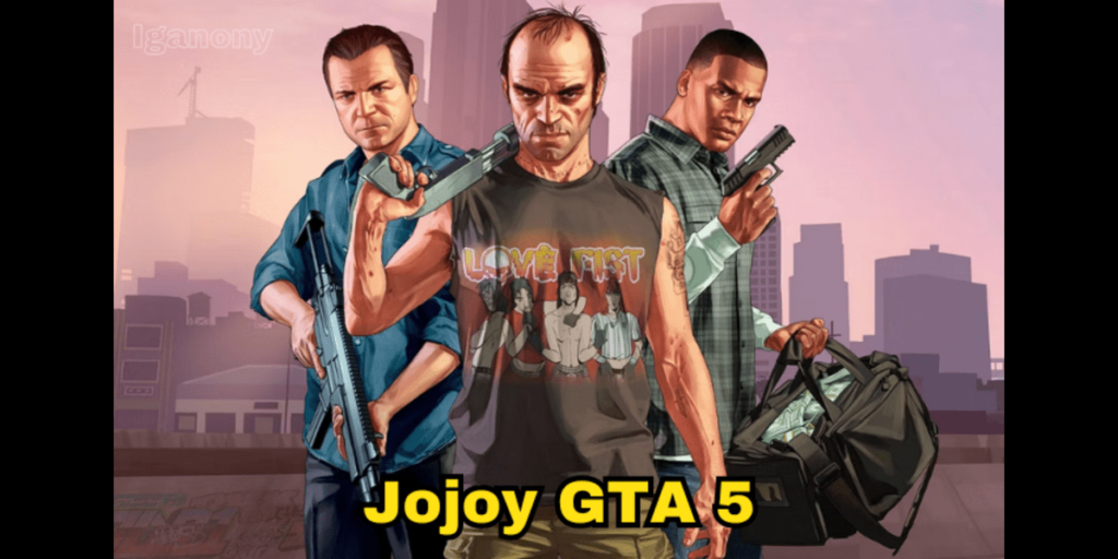 Jojoy GTA 5