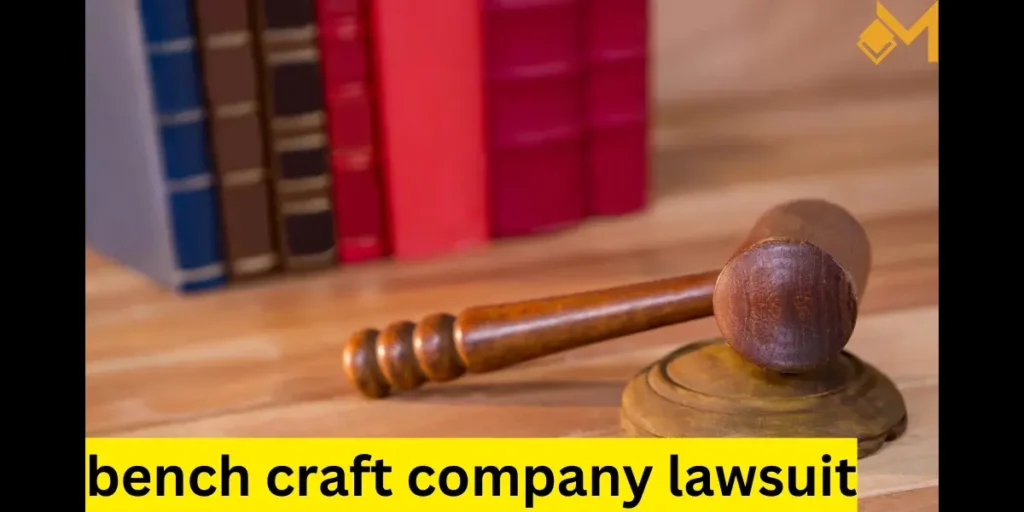 Bench Craft Company Lawsuit